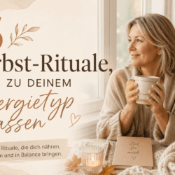 5 Energietypen, 5 Rituale: Welches passt zu dir? Herbstrituale im Human Design