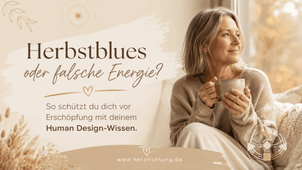 Herbstblues oder falsche Energie? Human Design